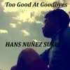 Hans Nuñez Suxe - Too Good At Goodbyes - EP